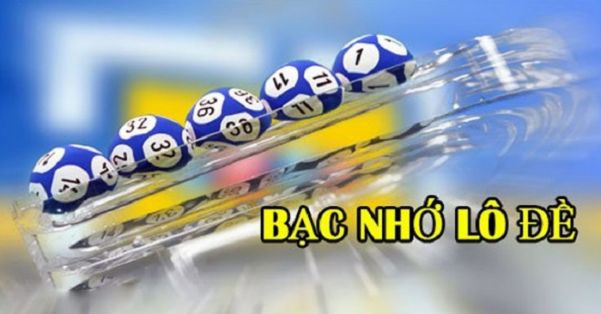 Những điều bạn cần biết về lô đề bạc nhớ Những điều bạn cần biết về lô đề bạc nhớ