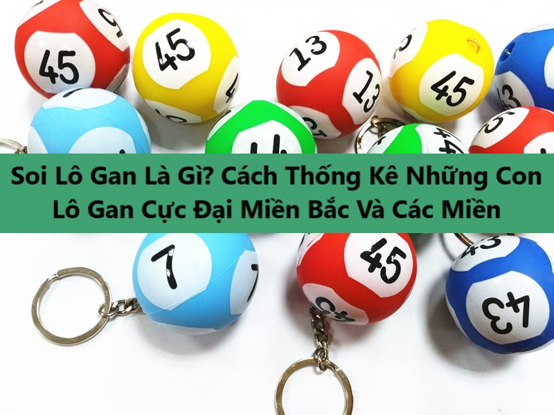huong-dan-cach-danh-lo-gan-mien-bac-chinh-xac-nhat-1